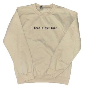 I Need A Diet Coke Crewneck Sweatshirt Size Small Beige